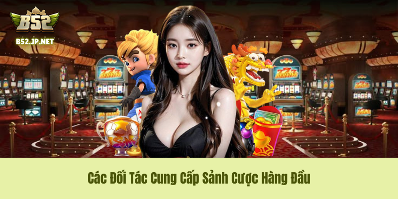 Danh sách các đối tác sảnh cược đạt chuẩn quốc tế (Global Standards)