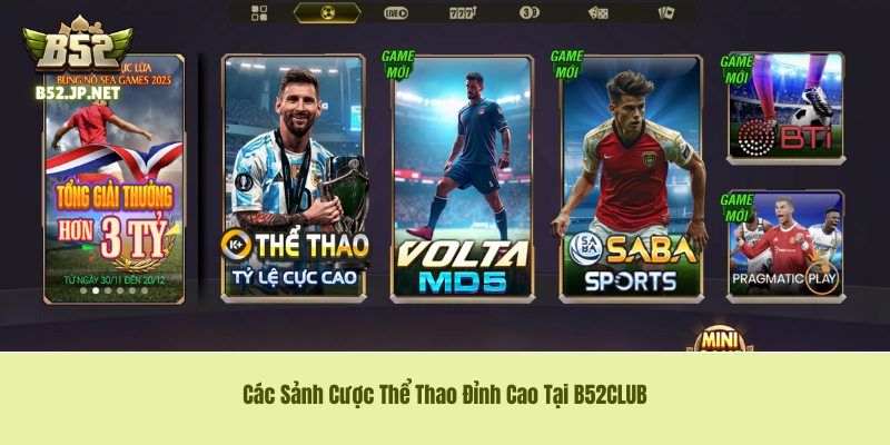 Các Sảnh Cược Thể Thao Đỉnh Cao Tại B52CLUB Các Sảnh Cược Thể Thao Đỉnh Cao Tại B52CLUB