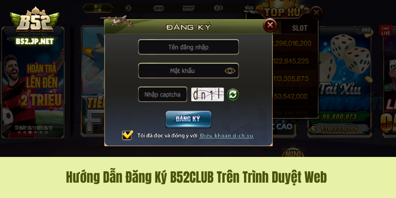 Hướng dẫn đăng ký B52CLUB trên trình duyệt web Hướng dẫn đăng ký B52CLUB trên trình duyệt web